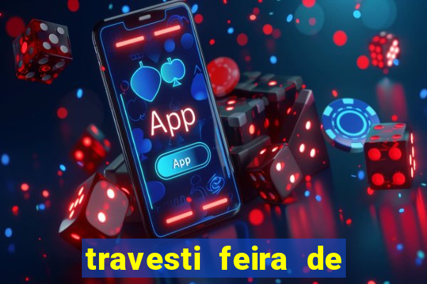 travesti feira de santana bahia
